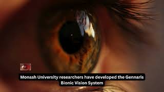 Monash University researchers have developed the Gennaris Bionic Vision System [upl. by Shir]