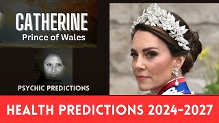 Catherine Princess of Wales  Health Predictions 2024  2027 [upl. by Arten]