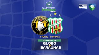 🔴 AO VIVO GLOBO X BARAÚNAS  POTIGUAR  2024 [upl. by Leiva]