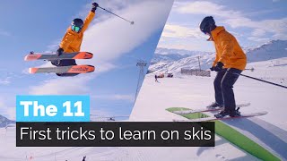 The 11 First Tricks to Learn on Skis [upl. by Lemrej786]