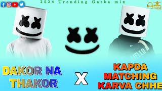 DAKOR NA THAKOR x KAPDA MATCHING KARVA CHHE 2024 TRENDING GARBA MIX BY DJ KISU KALVACH [upl. by Stroud]