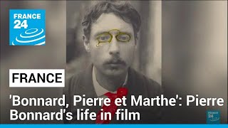 Bonnard Pierre et Marthe French painter Pierre Bonnards life in film • FRANCE 24 English [upl. by Cost]