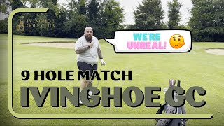 UNREAL GOLF 🤥  9 HOLE MATCH  Ivinghoe Golf Club [upl. by Hairas]