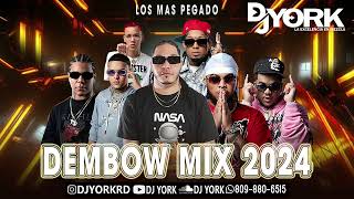 DEMBOW MIX  2024 LOS MAS PEGADO DJ YORK LA EXCELECIA EN MEZCLA [upl. by Bashee592]