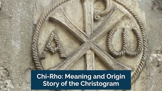 Chi Rho Meaning and Origin Story of The Christogram [upl. by Tutankhamen]