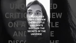 Unqualified critics review of Aristotle and Dante discover the secrets of the universe [upl. by Hake]