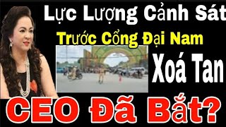 Nóng Lực Lượng Cảnh Sát Trước Cổng Đại Nam Xoá Tan Tin Đồn Hàng Loạt Tội [upl. by Nel446]