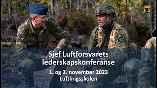 Sjef Luftforsvarets lederskapskonferanse 2023 [upl. by Lashond]