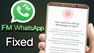 FM Whatsapp you need the official whatsapp to use this account  FM whatsapp login problem [upl. by Lemay]