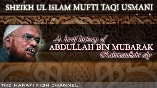 Abdullah Bin Mubarak Mufti Taqi Usmani 13 Urdu bayaan [upl. by Keating]