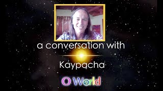 O World Project Interview  Kaypacha  New Paradigm Astrology [upl. by Nerti]