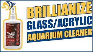 Brillianize GlassAcrylic Aquarium Cleaner Product Demo [upl. by Ynohtnad]