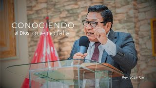 Conociendo al Dios que no falla  Rev Edgar Cari [upl. by Cornie]