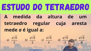 A medida da altura de um tetraedro regular cuja aresta mede a é igual aProfAdetiam [upl. by Zawde]