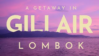 Gili Air Lombok Trip  4 days island getaway [upl. by Sillig]