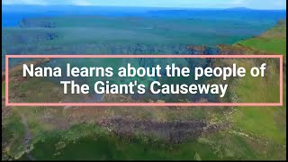 Pt 2 Nana learns about the People of the Giants Causeway [upl. by Fisoi]