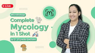 Complete Mycology in 1 Shot A Comprehensive Journey with Dr Priyanka Sachdev mycology [upl. by Enayd]