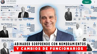 ABINADER SORPRENDE CON NOMBRAMIENTOS Y CAMBIOS DE FUNCIONARIOS [upl. by Wera]