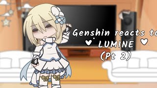 ∙’Genshin reacts to lumine’∙  pt 2 [upl. by Dysart]