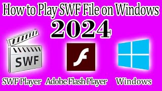 How to Play SWF File on Windows  Open SWF Files on Windows 10 PC [upl. by Culley9]