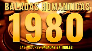 Las Mejores Baladas en Ingles de los 80 Mix  Romanticas Viejitas en Ingles 80s [upl. by Saimon]