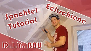 Wollt Ihr Spachteln Lernen Spachtel Anleitung Teil 2 Eckschiene Schritt für Schritt Tutorial [upl. by Eivets]