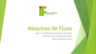 Máquinas de Fluxo  Aula 3  Classificações das bombas centrífugas [upl. by Idolla]