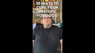 38 Ways to Cure Your Hiccups [upl. by Amlez]