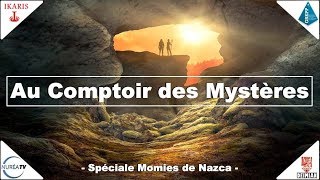 AU COMPTOIR DES MYSTÈRES  Spéciale Momies de Nazca [upl. by Danyette410]