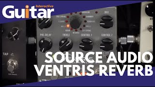 Source Audio Ventris Reverb Pedal  Review [upl. by Cilegna120]