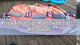 Review Airhead Super Mable Towable Tube  13 Rider Towable Tube for Boating and Water Sports  Dual [upl. by Anairad887]