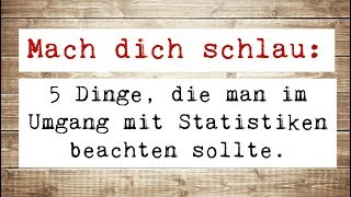 Mach dich schlau 5 Dinge die man im Umgang mit Statistiken beachten sollte [upl. by Geirk785]