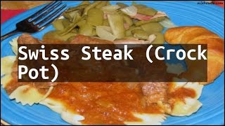 Recipe Swiss Steak Crock Pot [upl. by Alberik550]