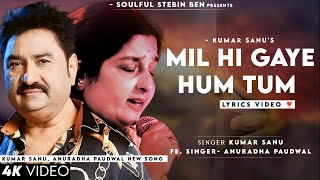 Ishq Kare Gumsum Mil Hi Gaye Hum Tum Lyrics Kumar Sanu  Anuradha Paudwal  Mil Hi Gaye Hum Tum [upl. by Hnim]