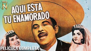 Aquí Está Tu Enamorado 1963  Tele N  Película Completa  Antonio Aguilar [upl. by Gagliano]