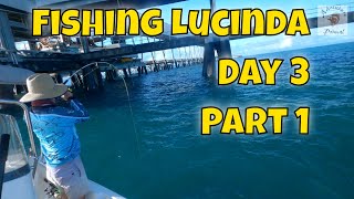 Fishing Lucinda  Day 3 Part 1 [upl. by Eadnus]