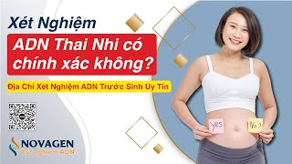 Xét Nghiệm ADN Thai Nhi có chính xác không Địa Chỉ Xét Nghiệm ADN Trước Sinh Uy Tín [upl. by Ettevets]