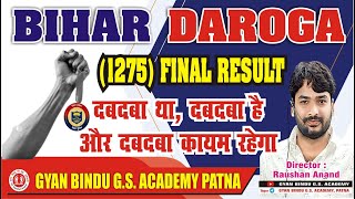 BIHAR DAROGA 1275 FINAL RESULT BY GYAN BINDU GS ACADEMY PATNA byraushananand results [upl. by Noraha126]