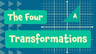 The Four Transformations In Maths [upl. by Noakes725]