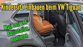 VW Tiguan Kindersitz einbauen Isofix Maxi Cosi und Basisstation montieren [upl. by Peterus]