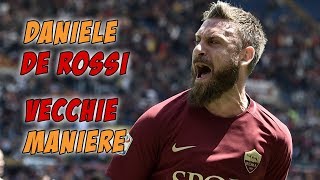 Daniele DE ROSSI Vecchie Maniere [upl. by Yrehc]