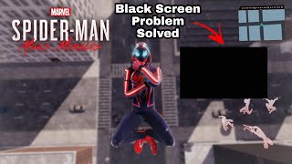 How To Fix Black Screen Problem 🔥 Spiderman Miles Morales 🔥 R Users Spiderman Problem 100 Fixed [upl. by Winson185]