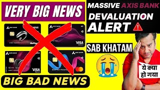 Axis Bank Credit Card Devaluation 30 😱 No Benefits Huge Charges 😭 Earn 600 Cashback Offer [upl. by Os]