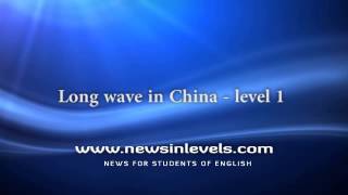 Long wave in China level 1 [upl. by Durr]