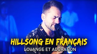 HILLSONG EN FRANÇAIS MEILLEUR LOUANGE ET ADORATION DU MATIN PUISSANTE DE LIBÉRATION ET DE GUÉRISON [upl. by Llerrat]