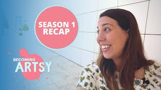 BECOMING ARTSY SEASON ONE RECAP [upl. by Antoine]