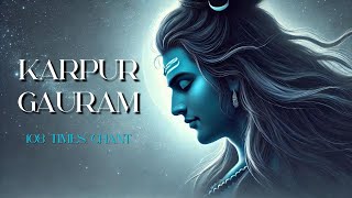 Karpur Gauram 108 Times Chant [upl. by Tarazi787]