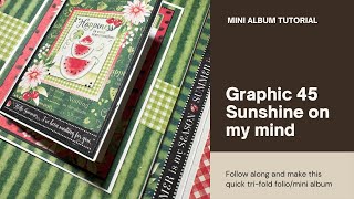 Tutorial  Trifold folio mini album with Graphic 45 Sunshine on my mind [upl. by Nosnaj203]