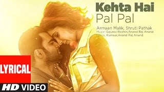 Kehta Hai Pal Pal Lyrical Video  Sachiin JJoshi Alankrita SahaiArmaan MalikShruti PathakCaesar [upl. by Zoarah]