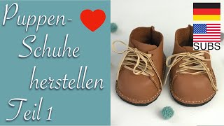 Puppenschuhe selbst herstellen  Teil 1 [upl. by Kindig]